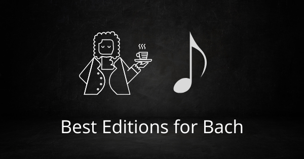 Best score editions for Bach